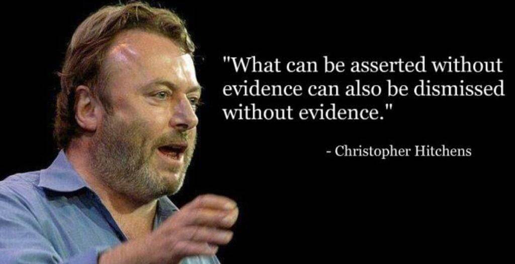 »What can be asserted without evidence can also be dismissed without evidence.«
